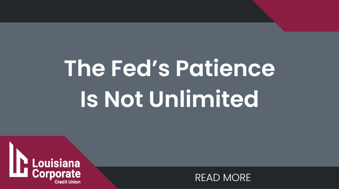 The Fed’s Patience Is Not Unlimited 